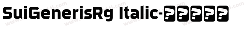 SuiGenerisRg Italic字体转换